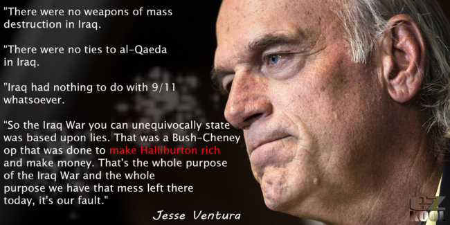 Jesse Ventura – Bush and Cheney are Responsible For Whats Happening in Iraq – PIC